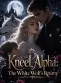 Kneel,Alpha: The White Wolf's Return cover