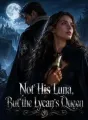 Not His Luna,But the Lycan's Queen cover