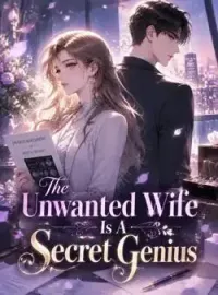 The Unwanted Wife Is A Secret Genius