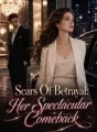 Scars Of Betrayal: Her Spectacular Comeback cover
