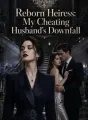 Reborn Heiress: My Cheating Husband's Downfall cover