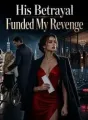 His Betrayal Funded My Revenge cover