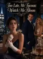 Too Late, Mr. Tycoon: Watch Me Bloom cover