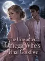 The Unwanted Omega Wife's Final Goodbye cover