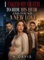 I Faked My Death To Hide His Heir and Found A New Love cover
