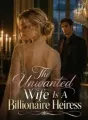 The Unwanted Wife Is A Billionaire Heiress cover