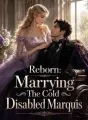 Reborn: Marrying The Cold Disabled Marquis cover