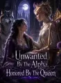 Unwanted By The Alpha, Honored By The Queen cover