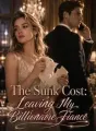 The Sunk Cost: Leaving My Billionaire Fiancé cover