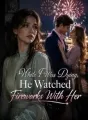While I Was Dying, He Watched Fireworks With Her cover