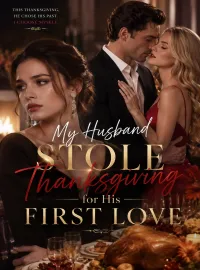 My Husband Stole Thanksgiving for His First Love
