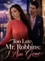 Too Late, Mr. Robbins: I Am Gone cover