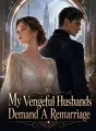 My Vengeful Husbands Demand A Remarriage cover