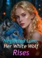 Neglected Luna: Her White Wolf Rises cover