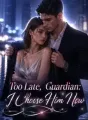Too Late, Guardian: I Choose Him Now cover