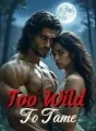 TOO WILD TO TAME cover