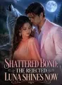 Shattered Bond: The Rejected Luna Shines Now cover