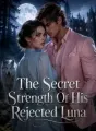 The Secret Strength Of His Rejected Luna cover