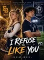 I Refuse To Like You cover