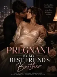 Pregnant By My Best Friend's Brother