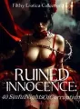 RUINED INNOCENCE: 40 SINFUL NIGHTS OF CORRUPTION cover