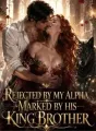 Rejected By My Alpha, Marked By His King Brother cover