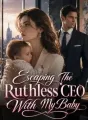 Escaping The Ruthless CEO With My Baby cover
