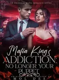 Mafia King's Addiction: No Longer Your Puppet