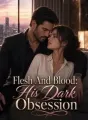 Flesh And Blood: His Dark Obsession cover