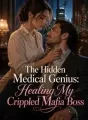 The Hidden Medical Genius: Healing My Crippled Mafia Boss cover