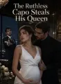 The Ruthless Capo Steals His Queen cover