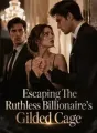 Escaping The Ruthless Billionaire's Gilded Cage cover