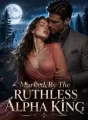 Marked By The Ruthless Alpha King cover