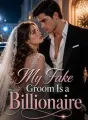 My Fake Groom Is a Billionaire cover