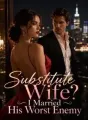Substitute Wife? I Married His Worst Enemy cover