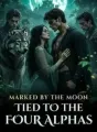 Marked By The Moon; Tied To The Four Alphas cover