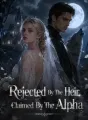 Rejected By The Heir, Claimed By The Alpha cover