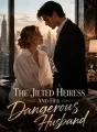 The Jilted Heiress And Her Dangerous Husband cover