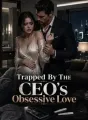 Trapped By The CEO's Obsessive Love cover