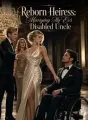 Reborn Heiress: Marrying My Ex's Disabled Uncle cover
