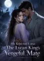 His Rejected Luna: The Lycan King's Vengeful Mate cover