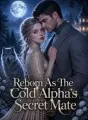 Reborn As The Cold Alpha's Secret Mate cover
