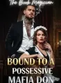 Bound To A Possessive Mafia Don cover