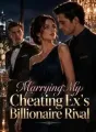 Marrying My Cheating Ex's Billionaire Rival cover