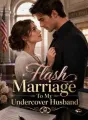 Flash Marriage To My Undercover Husband cover
