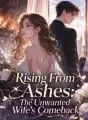 Rising From Ashes: The Unwanted Wife's Comeback cover