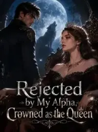 Rejected by My Alpha, Crowned as the Queen
