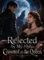 Rejected by My Alpha, Crowned as the Queen cover