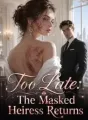 Too Late: The Masked Heiress Returns cover