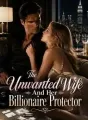 The Unwanted Wife And Her Billionaire Protector cover